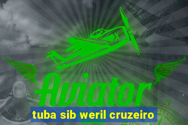 tuba sib weril cruzeiro